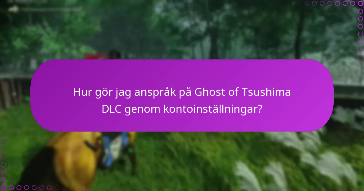 Hur kan jag kontrollera min inköpshistorik för Ghost of Tsushima DLC?