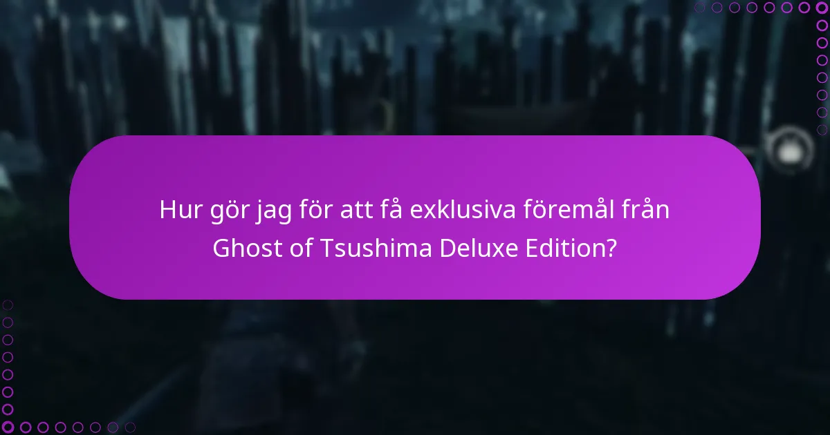Hur kan jag verifiera mitt köp av Ghost of Tsushima Deluxe Edition?