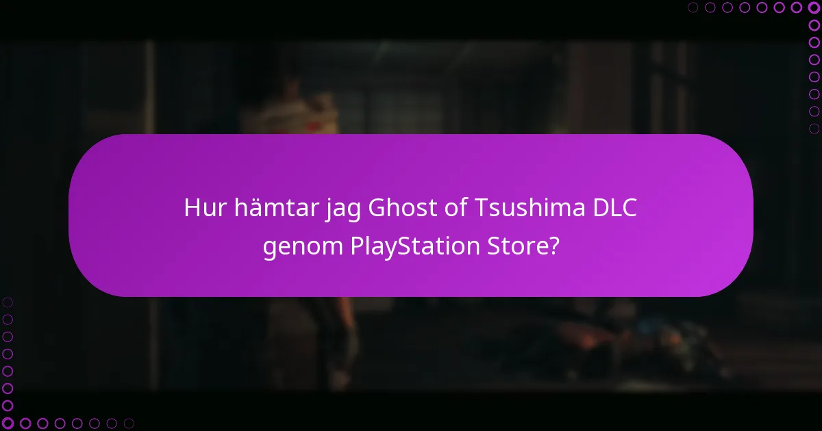 Vad ska jag göra om jag stöter på åtkomstproblem med Ghost of Tsushima DLC?