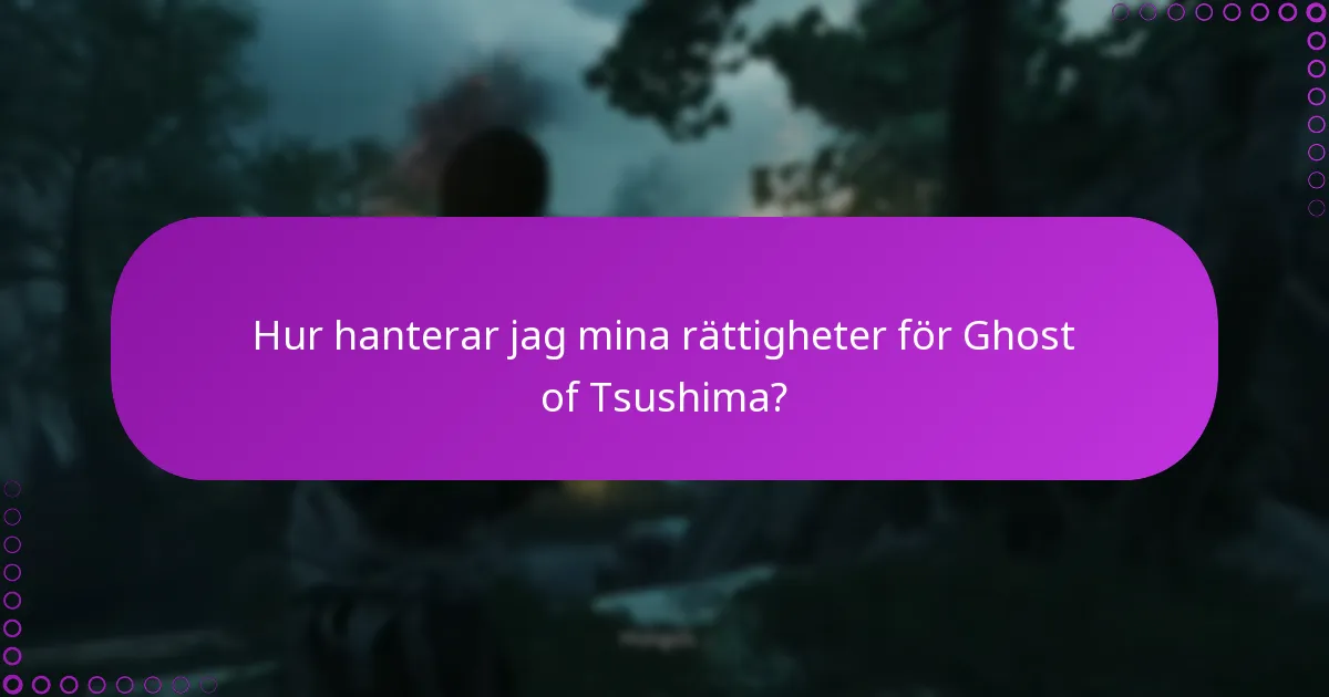 Hur kan jag få tillgång till specialfunktioner från min Ghost of Tsushima-utgåva?
