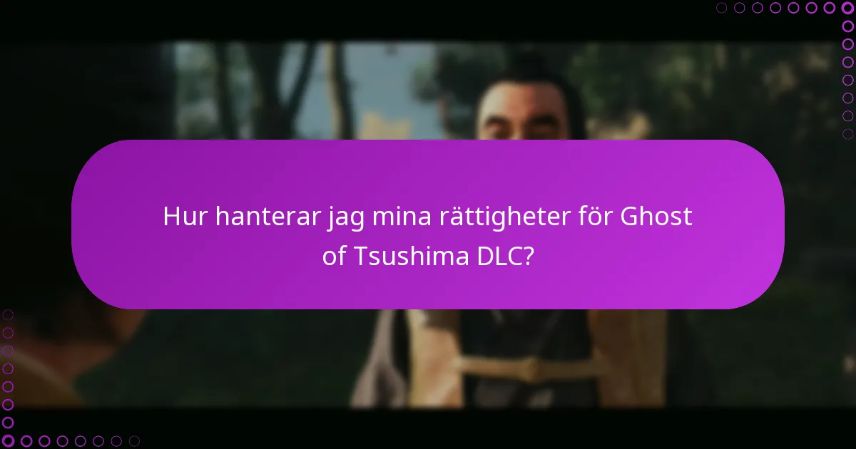 Hur kan jag kontrollera förändringar i Ghost of Tsushima DLC?