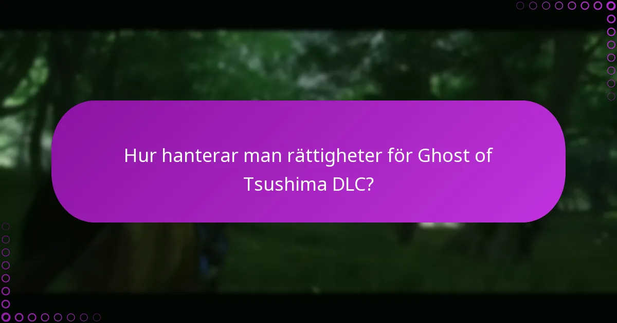 Hur kontrollerar man lösningar på Ghost of Tsushima DLC-problem?