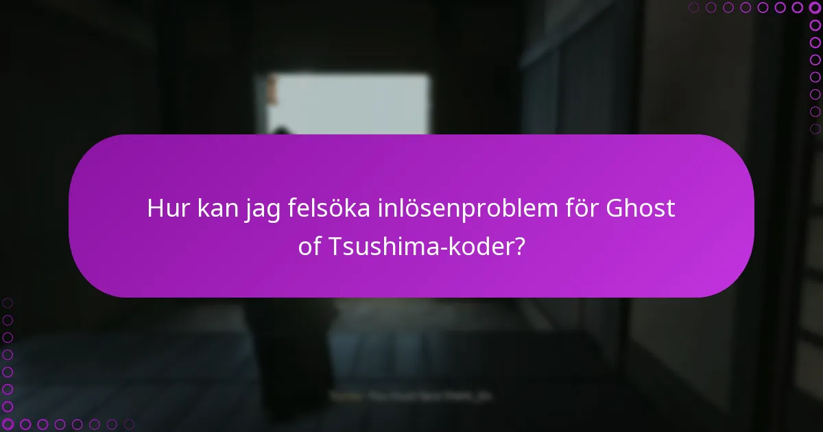Vilka är stegen för att lösa in Ghost of Tsushima-koder?