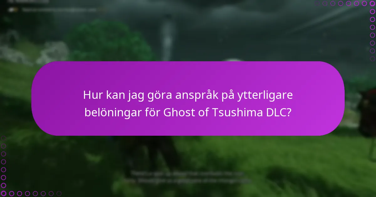 Vilka är kraven för berättigande till Ghost of Tsushima DLC-bonusar?