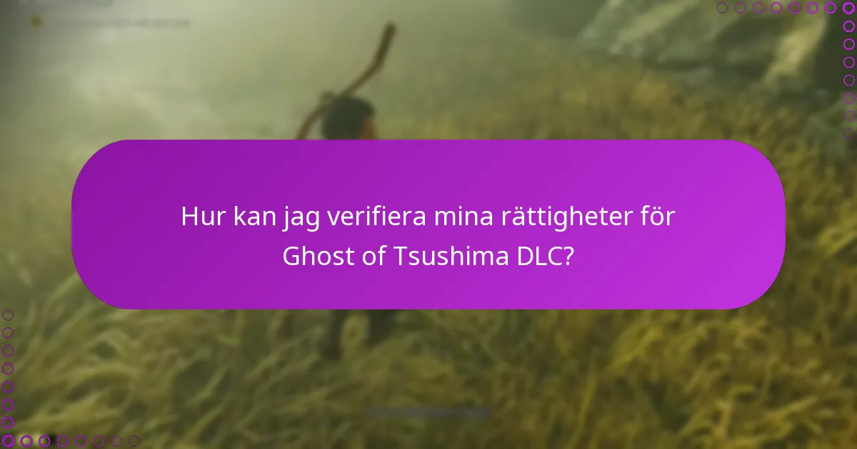 Hur kan jag verifiera mina rättigheter för Ghost of Tsushima DLC?