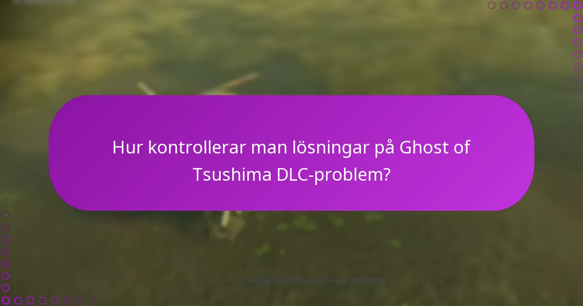 Hur hanterar man rättigheter för Ghost of Tsushima DLC?