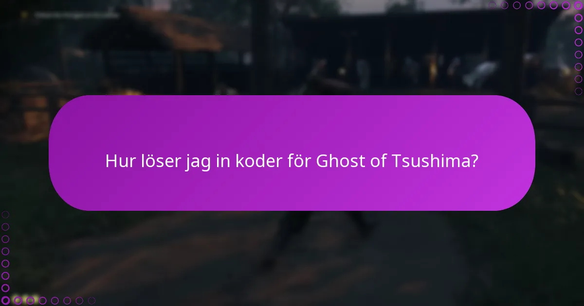 Vad är utgångspolicyn för Ghost of Tsushima-koder?