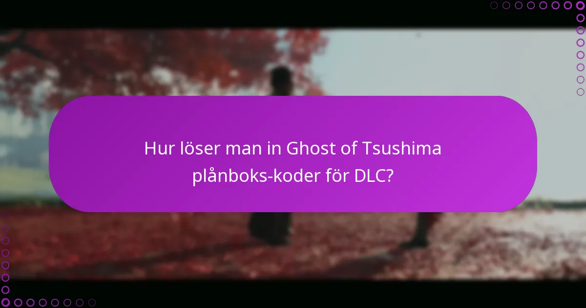 Hur hanterar man transaktioner med Ghost of Tsushima plånboks-koder?