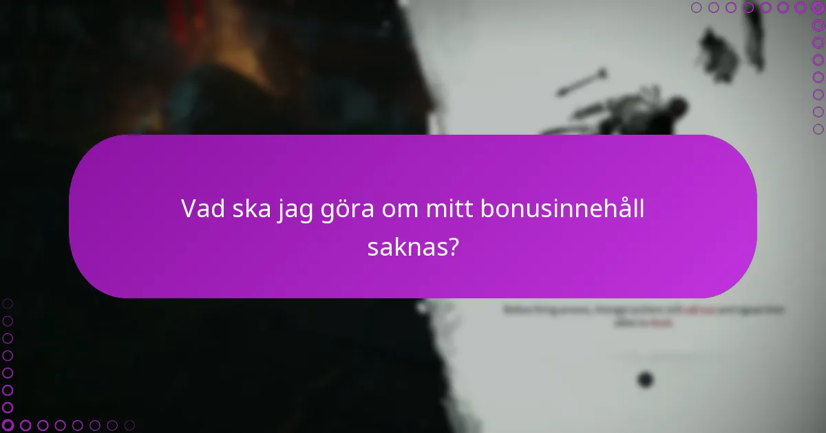 Vad ska jag göra om mitt bonusinnehåll saknas?